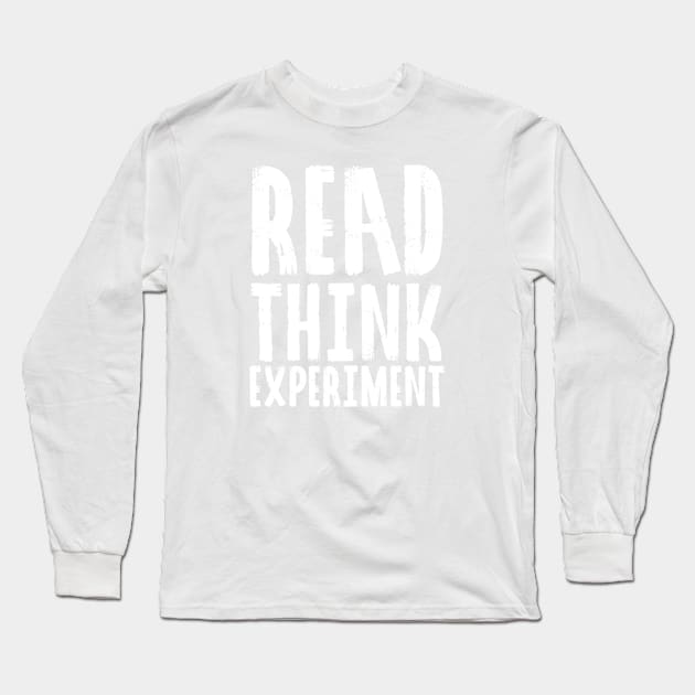 Read, Think, Experiment. | Self Improvement | Life | Quotes | Purple Long Sleeve T-Shirt by Wintre2